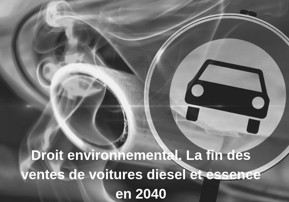 Droit environnemental. La fin des ventes de voitures diesel et essence en 2040